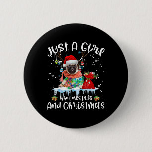 Just A Girl Who Loves Pug And Christmas Ugly 6 Cm Round Badge