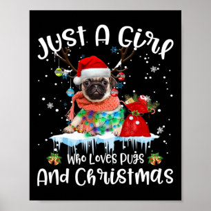 Just A Girl Who Loves Pug And Christmas Ugly Poster