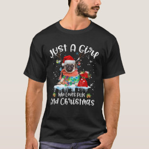Just A Girl Who Loves Pug And Christmas Ugly Sweat T-Shirt