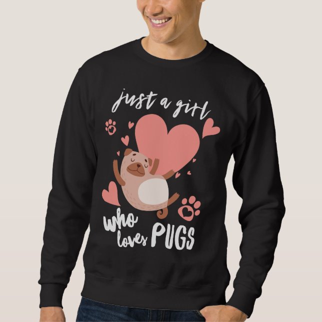 Just A Girl Who Loves Pugs Classic T-Shirt 205 Sweatshirt (Front)