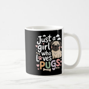 Just A Girl Who Loves Pugs Dog Animal Lovers Kid T Coffee Mug