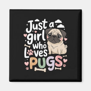 Just A Girl Who Loves Pugs Dog Animal Lovers Kid T Magnet