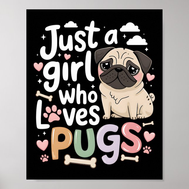 Just A Girl Who Loves Pugs Dog Animal Lovers Kid T Poster (Front)