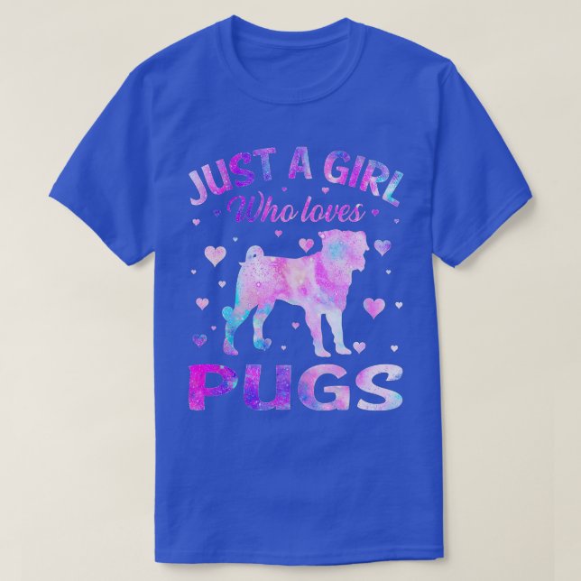 Just A Girl Who Loves Pugs Dog Funny Tie Dye Puppy T-Shirt (Design Front)