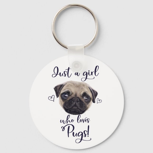 Just A Girl Who Loves Pugs Key Ring (Front)