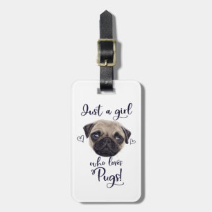 Just A Girl Who Loves Pugs Luggage Tag