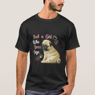 Just A Girl Who Loves Pugs Pug Dog Lover Gift Cute T-Shirt