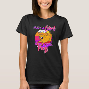 Just A Girl Who Loves Pugs Pug Lover Tee Cute Gir