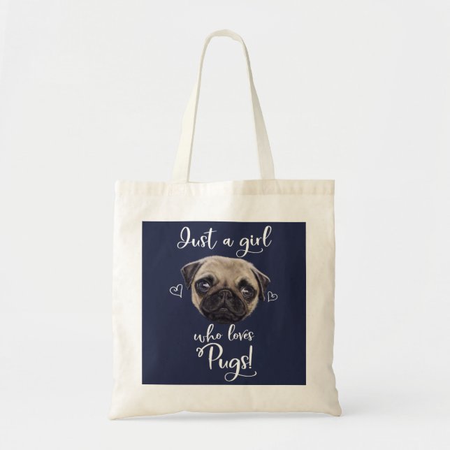 Just A Girl Who Loves Pugs Tote Bag (Front)