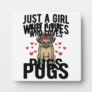 Just A Girl Who Loves Pugs Vintage Dog Shirt Desig Plaque