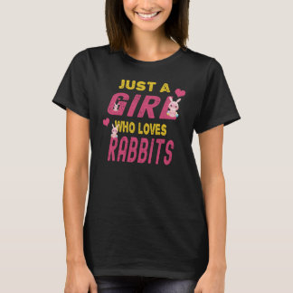 Just a Girl who loves Rabbits Bunny Lover Gift T-Shirt