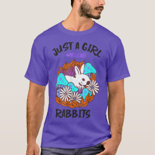 Just A Girl Who Loves Rabbits,Bunny With Flowers W T-Shirt