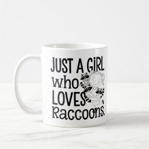 just a girl who loves raccoons design coffee mug