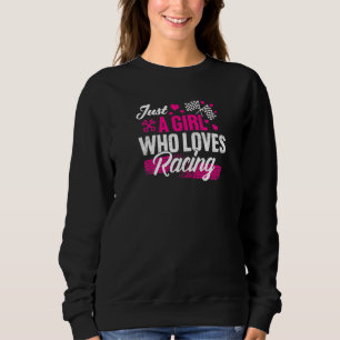 Just A Girl Who Loves Racing Dirt Track Race Girlf Sweatshirt