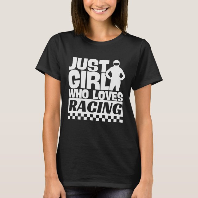 Just a Girl Who Loves Racing Shirt,Racing Life  T-Shirt (Front)