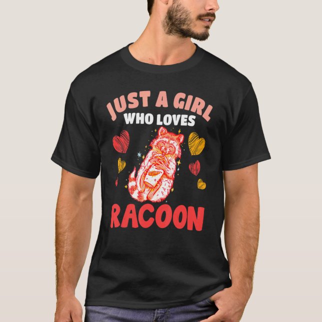 Just A Girl Who Loves Racoon Cute Raccoons Local S T-Shirt (Front)