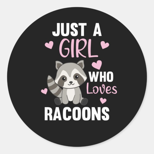 Just A Girl Who Loves Racoons Kawaii Racoon Classic Round Sticker (Front)