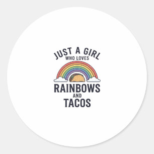 Just a Girl Who Loves Rainbows and Tacos Shirt_1 Classic Round Sticker