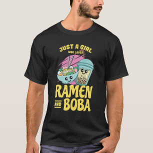 Just A Girl Who Loves Ramen And Boba Bubble Tea T-Shirt