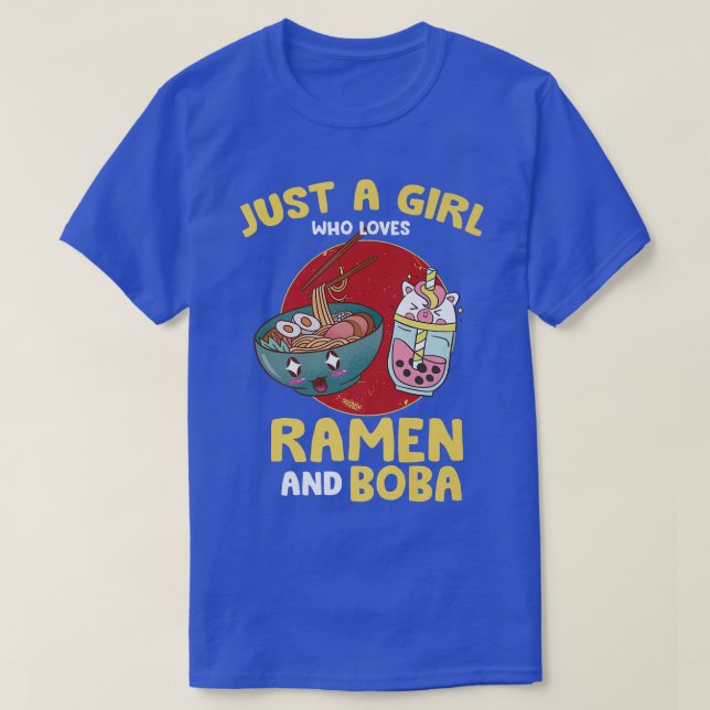 Just A Girl Who Loves Ramen and Boba - Kawaii Anim T-Shirt (Design Front)