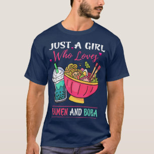 Just A Girl Who Loves Ramen And Boba Tea Kawaii Gi T-Shirt
