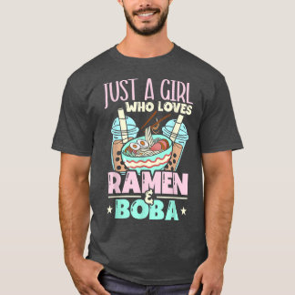 Just A Girl Who Loves Ramen And Bubble Tea1086 T-Shirt