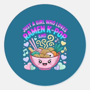 Just A Girl Who Loves Ramen And K-p Girl Kp K P  Classic Round Sticker
