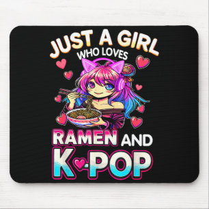Just A Girl Who Loves Ramen And K-p  Mouse Pad