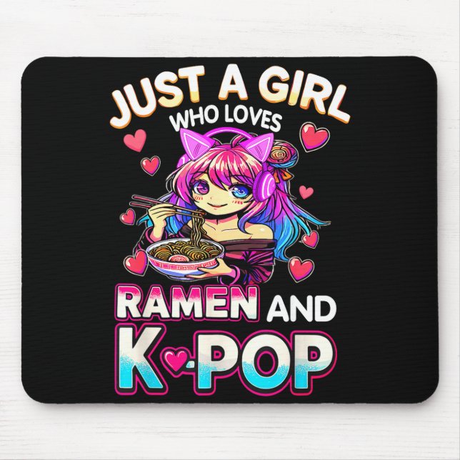 Just A Girl Who Loves Ramen And K-p  Mouse Pad (Front)