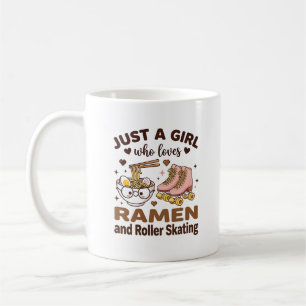 Just a girl who loves ramen and roller skating coffee mug