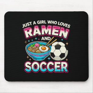 Just A Girl Who Loves Ramen And Soccer  Mouse Pad