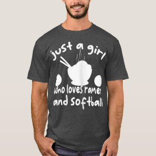 Just A Girl Who Loves Ramen And Softball Funny Sof T-Shirt