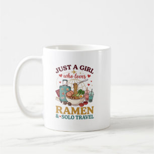 Just a girl who loves ramen and solo travel coffee mug