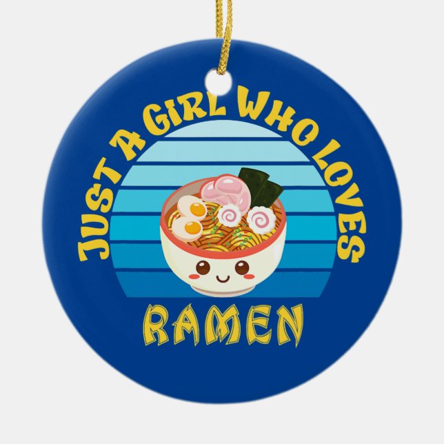Just A Girl Who Loves Ramen Kawaii Japanese Ceramic Ornament (Front)