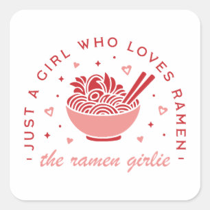 Just a girl who loves Ramen noodles kawaii girly  Square Sticker