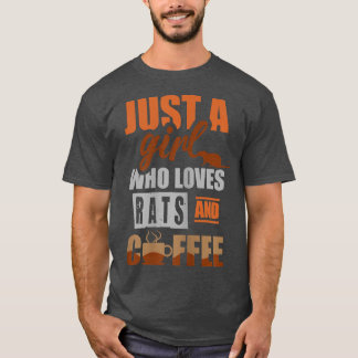 Just a girl who loves rats and coffee T-Shirt