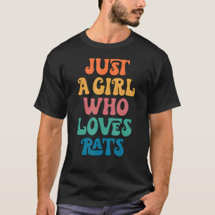 Just A Girl Who Loves Rats  Pet Rat Owner T-Shirt