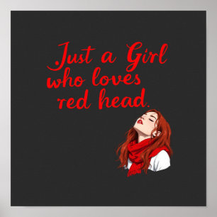 Just a Girl Who Loves Red Heads Poster