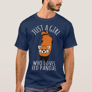 Just A Girl Who Loves Red Pandas 4 T-Shirt