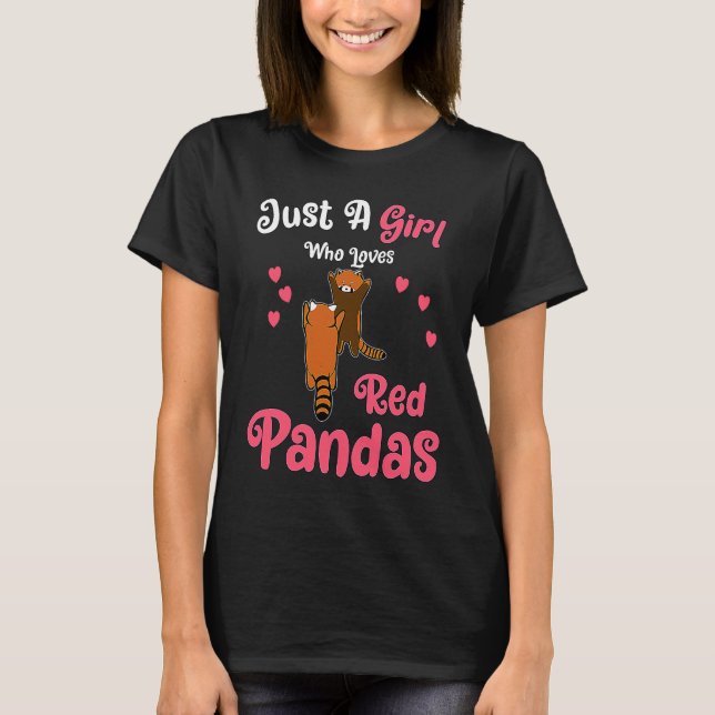 Just A Girl Who Loves Red Pandas  Red Panda 1 T-Shirt (Front)