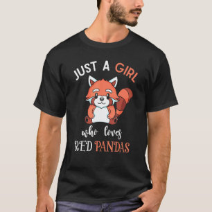 Just A Girl Who Loves Red Pandas Wildlife Animal R T-Shirt