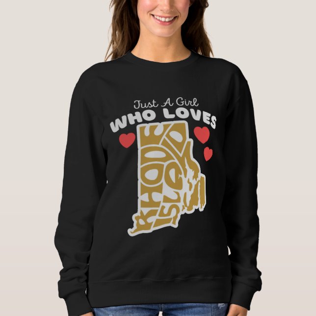 Just A Girl Who Loves Rhode Island  Cute Rhode Isl Sweatshirt (Front)