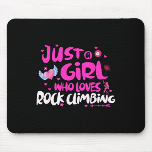 Just A Girl Who Loves Rock Climbing Mouse Pad