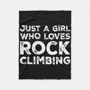 Just A Girl Who Loves Rock Climbing, Rock Climbing Fleece Blanket