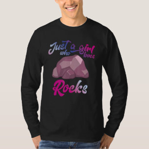Just A Girl Who Loves Rocks Geology Geode Collecto T-Shirt