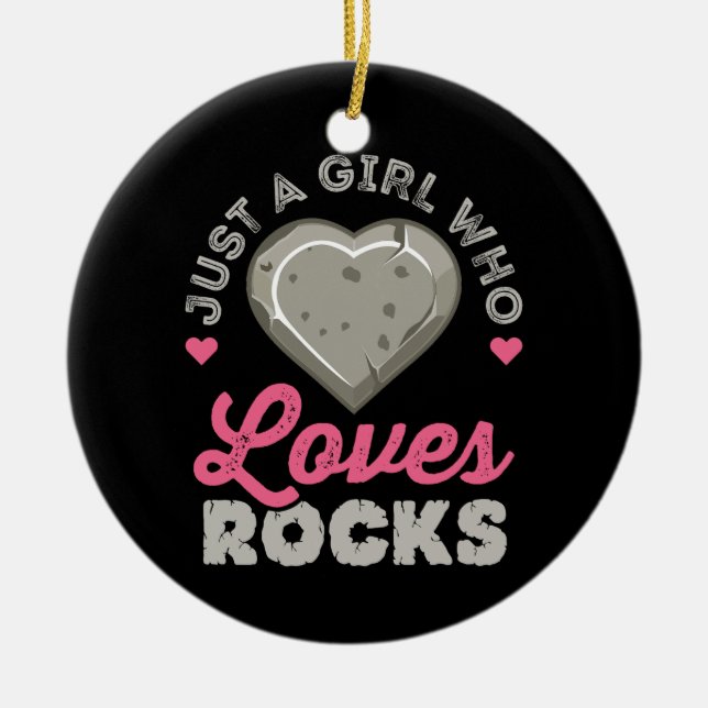 Just a Girl Who Loves Rocks Geology Rock Collector Ceramic Ornament (Front)