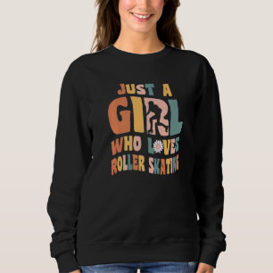 Just A Girl Who Loves Roller Skating Inline Skater Sweatshirt