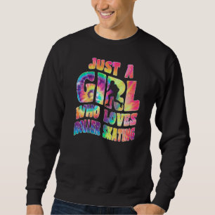 Just A Girl Who Loves Roller Skating Inline Skater Sweatshirt