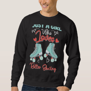 Just A Girl Who Loves Roller Skating Sweatshirt