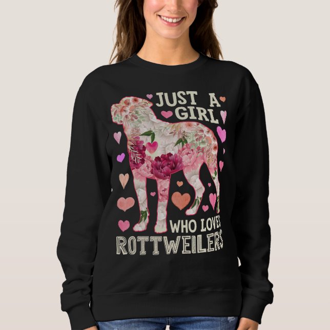 Just A Girl Who Loves Rottweilers Flower Sweatshirt (Front)